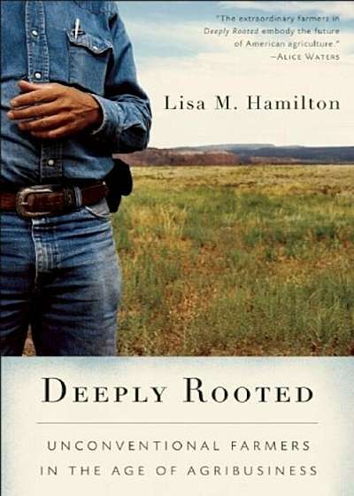 Deeply Rooted: Unconventional Farmers in the Age of Agribusiness, Paperback