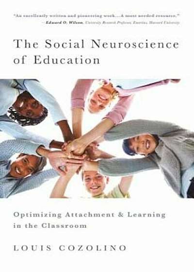 The Social Neuroscience of Education: Optimizing Attachment and Learning in the Classroom, Hardcover