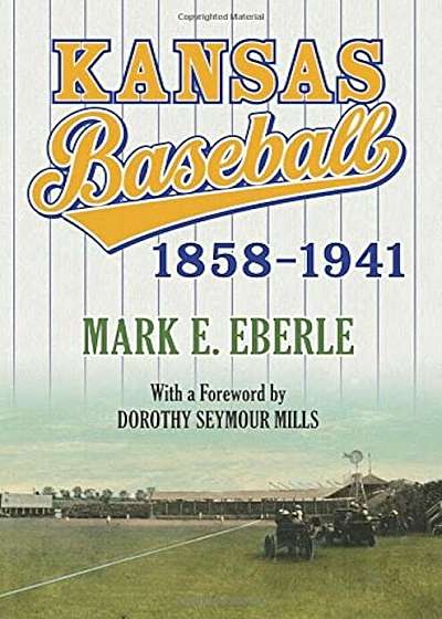 Kansas Baseball, 1858-1941, Paperback