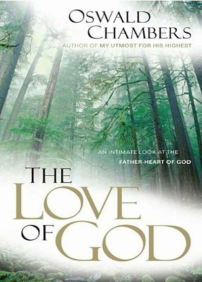 The Love of God: An Intimate Look at the Father-Heart of God, Paperback
