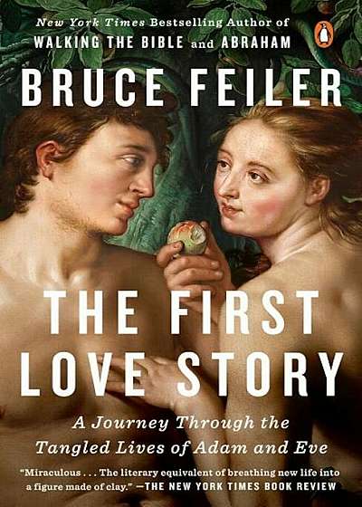 The First Love Story: A Journey Through the Tangled Lives of Adam and Eve, Paperback