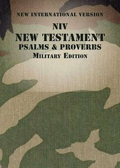 NIV, New Testament with Psalms and Proverbs, Military Edition, Paperback