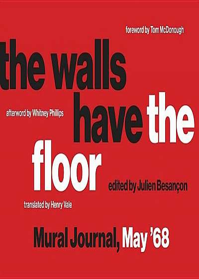 The Walls Have the Floor: Mural Journal, May '68, Paperback