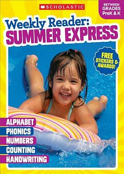 Weekly Reader: Summer Express (Between Grades Prek & K), Paperback