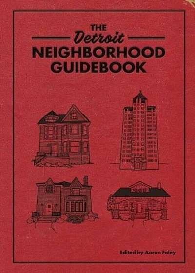 The Detroit Neighborhood Guidebook, Paperback