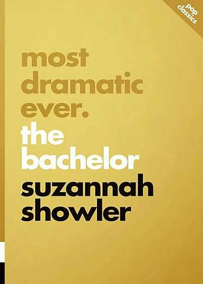 Most Dramatic Ever: The Bachelor, Paperback