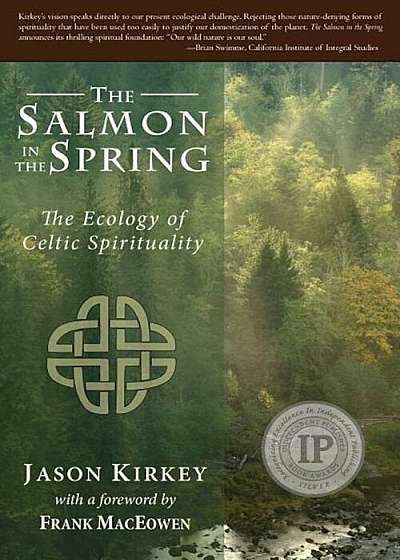 The Salmon in the Spring: The Ecology of Celtic Spirituality, Paperback
