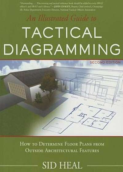 An Illustrated Guide to Tactical Diagramming: How to Determine Floor Plans from Outside Architectural Features, Paperback