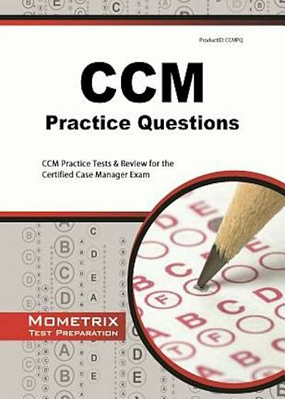 CCM Practice Questions: CCM Practice Tests & Exam Review for the Certified Case Manager Exam, Paperback