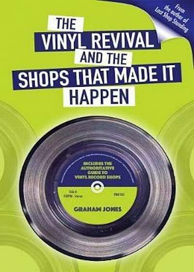 Vinyl Revival And The Shops That Made It Happen, Paperback