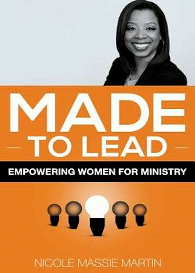 Made to Lead: Empowering Women for Ministry, Paperback