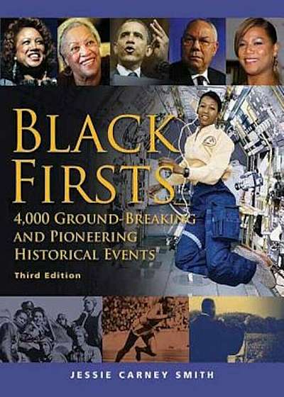 Black Firsts: 4,000 Ground-Breaking and Pioneering Historical Events, Paperback