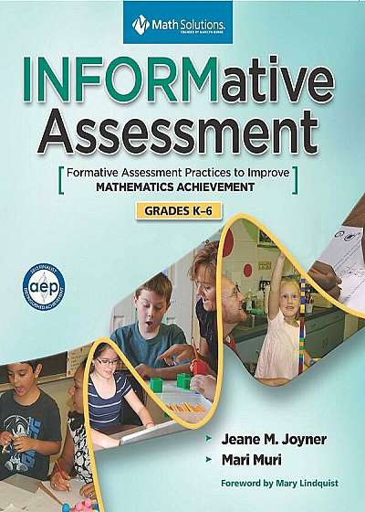 Informative Assessment, Grades K-6: Formative Assessment to Improve Math Achievement, Paperback