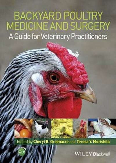 Backyard Poultry Medicine and Surgery: A Guide for Veterinary Practitioners, Paperback