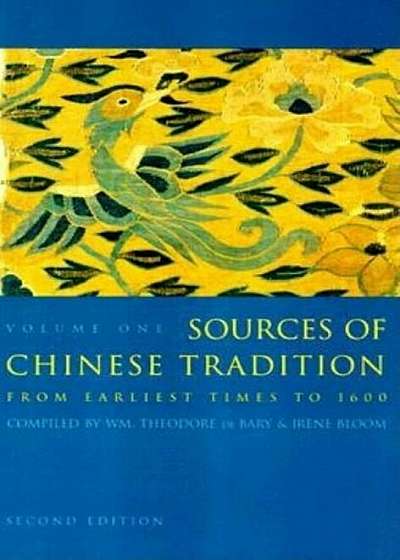 Sources of Chinese Tradition: From Earliest Times to 1600, Paperback