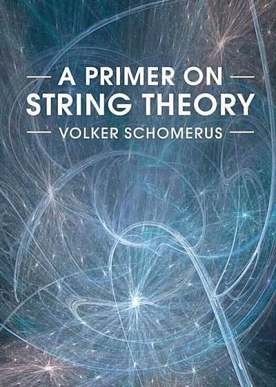 A Primer on String Theory, Paperback
