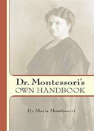 Dr. Montessori's Own Handbook, Paperback