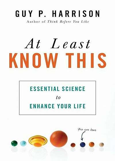 At Least Know This: Essential Science to Enhance Your Life, Paperback