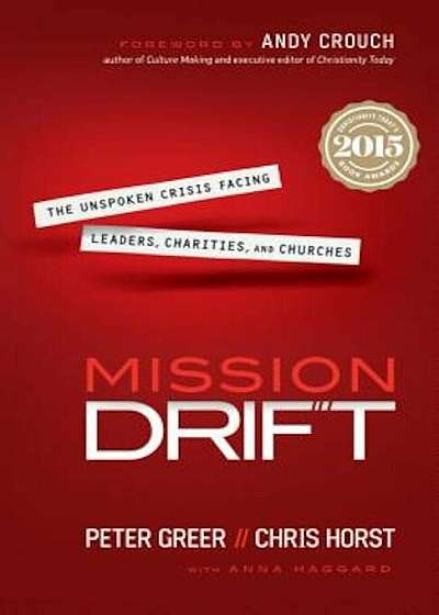 Mission Drift: The Unspoken Crisis Facing Leaders, Charities, and Churches, Paperback