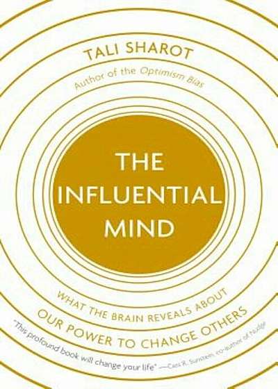 The Influential Mind: What the Brain Reveals about Our Power to Change Others, Hardcover