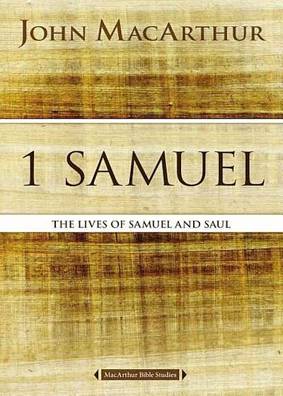 1 Samuel: The Lives of Samuel and Saul, Paperback