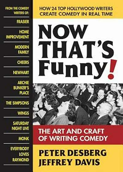 Now That's Funny!: The Art and Craft of Writing Comedy, Paperback
