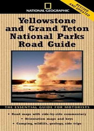 National Geographic Yellowstone and Grand Teton National Parks Road Guide: The Essential Guide for Motorists, Paperback