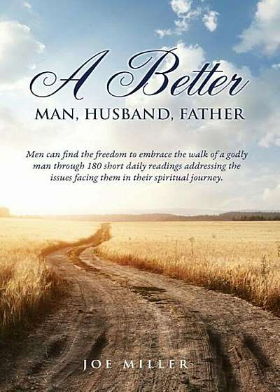 A Better Man, Husband, Father, Paperback