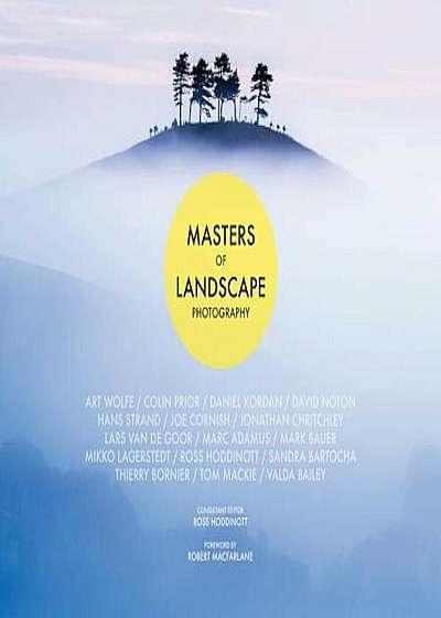 Masters of Landscape Photography, Hardcover