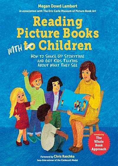 Reading Picture Books with Children: How to Shake Up Storytime and Get Kids Talking about What They See, Hardcover