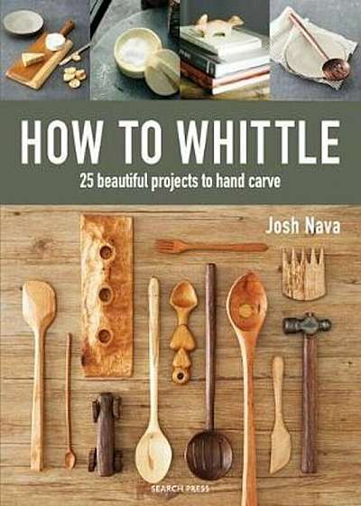 How to Whittle, Hardcover