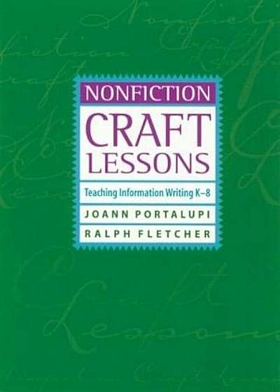 Nonfiction Craft Lessons: Teaching Information Writing K-8, Paperback