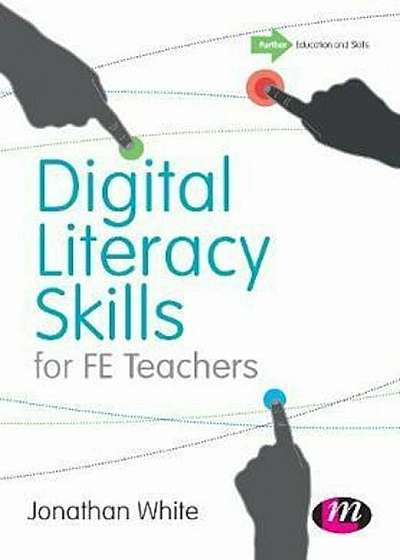 Digital Literacy Skills for FE Teachers, Paperback