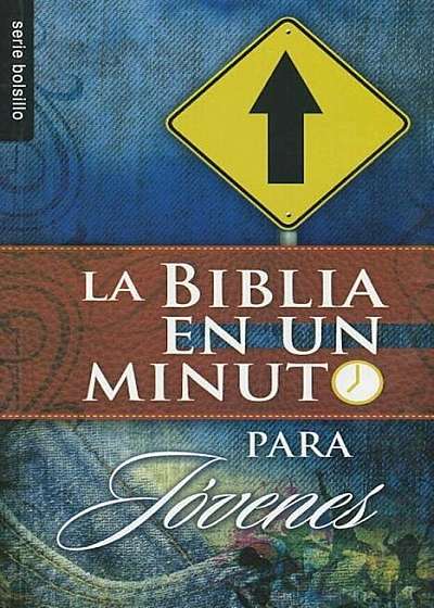 La Biblia en un Minuto: Para Jovenes = One Minute Bible: For Teens, Paperback