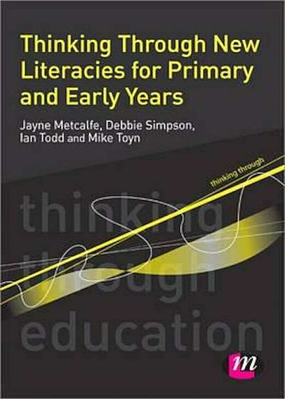 Thinking Through New Literacies for Primary and Early Years, Paperback