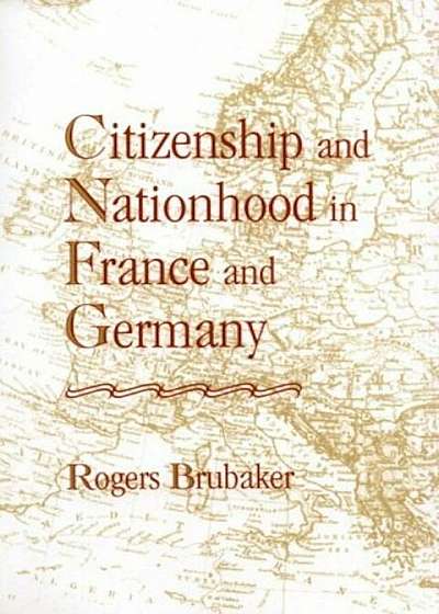 Citizenship and Nationhood in France and Germany, Paperback