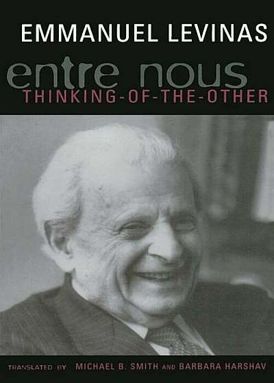Entre Nous: Essays on Thinking-Of-The-Other, Paperback