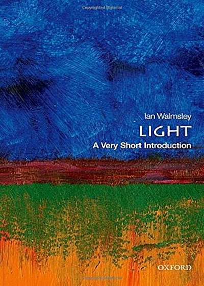 Light: A Very Short Introduction, Paperback