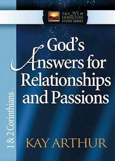 God's Answers for Relationships and Passions: 1 & 2 Corinthians, Paperback