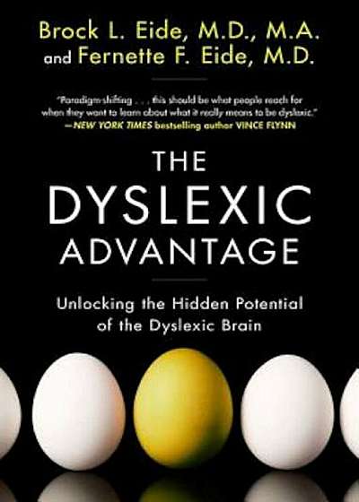 The Dyslexic Advantage: Unlocking the Hidden Potential of the Dyslexic Brain, Paperback