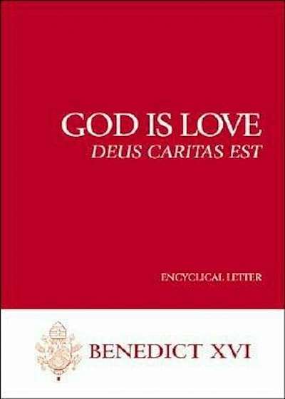 God Is Love--Deus Caritas Est: Encyclical Letter, Paperback