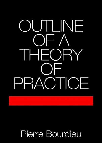 Outline of a Theory of Practice, Paperback