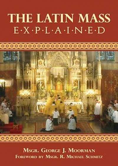The Latin Mass Explained, Paperback