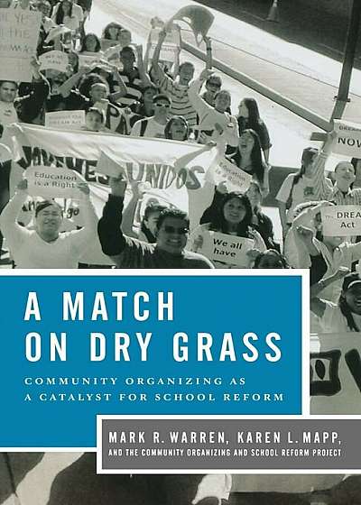 A Match on Dry Grass: Community Organizing for School Reform, Paperback
