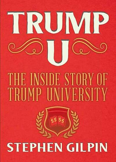Trump U: The Inside Story of Trump University, Paperback