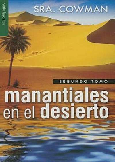 Manantiales en el Desierto, Segundo Tomo = Streams in Tha Desert, Volumen Two, Paperback