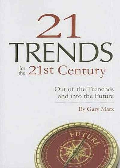 Twenty-One Trends for 21st Century: Out of the Trenches and Into the Future, Paperback