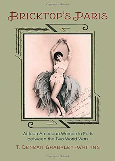 Bricktop's Paris: African American Women in Paris Between the Two World Wars, Hardcover