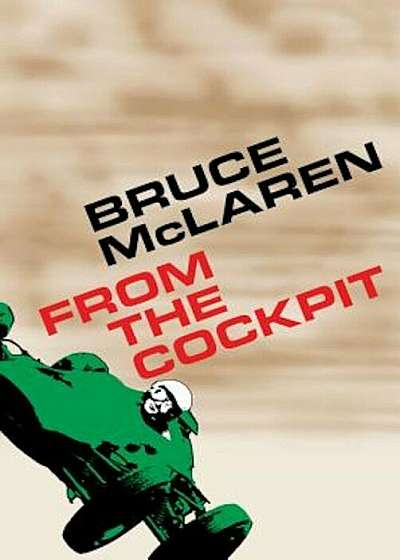 Bruce McLaren: From the Cockpit, Hardcover