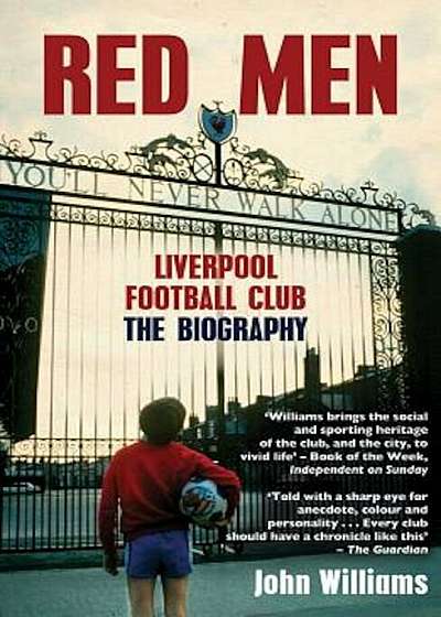 Red Men: Liverpool Football Club: The Biography, Paperback